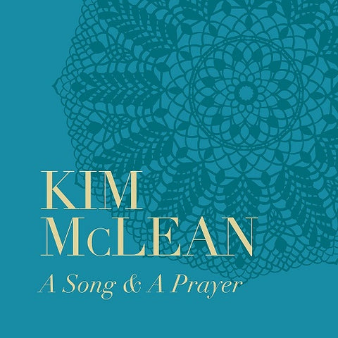 Kim McLean A Song & a Prayer And New CD