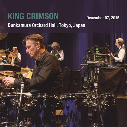 KING CRIMSON December 07 2015 Bunkamura Orchard Hall Tokyo Japan CD Presale