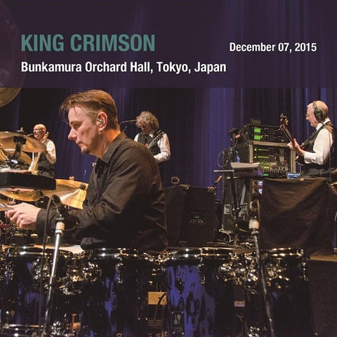 KING CRIMSON December 07 2015 Bunkamura Orchard Hall Tokyo Japan CD Presale