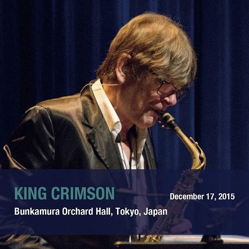 King Crimson December 17 2015 Bunkamura Orchard Hall Tokyo Japan SHM CD Presale