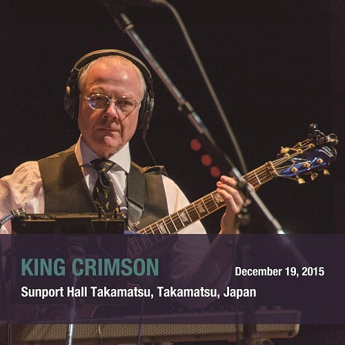 King Crimson December 19 2015 Sunport Hall Takamatsu Japan SHM New CD Presale