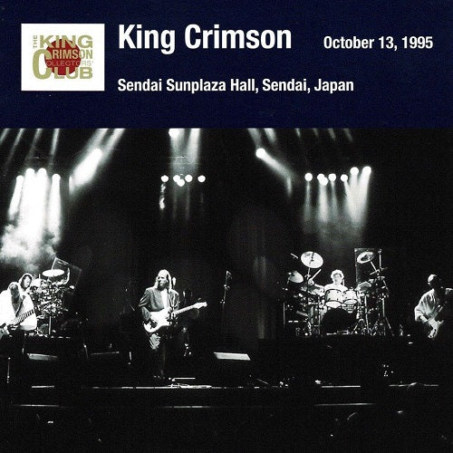 King Crimson Sendai Show October 13 1995 Sendai Sunplaza Hall SHM New CD