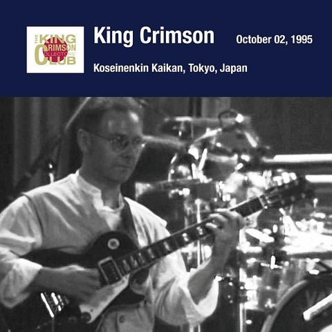 KING CRIMSON Tokyo Show 1 October 02 1995 Shinjuku Koseinenkin Kaikan New CD