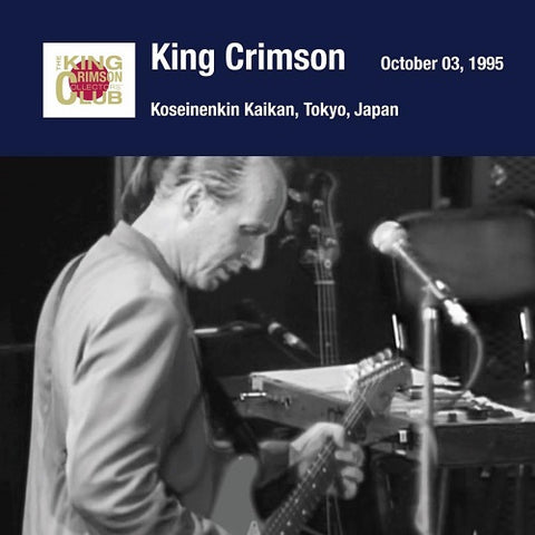 KING CRIMSON Tokyo Show 2 October 03 1995 Shinjuku Koseinenkin Kaikan New CD