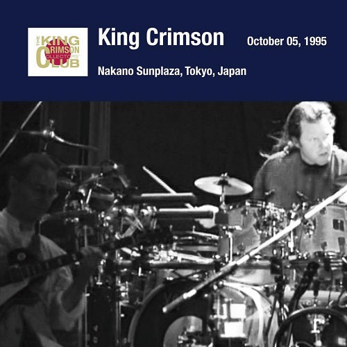 KING CRIMSON Tokyo Show 3 October 05 1995 Nakano Sunplaza New CD