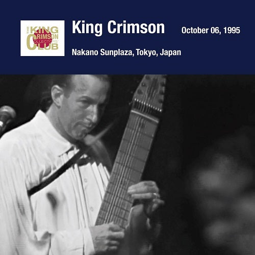 KING CRIMSON Tokyo Show 4 October 05 1995 Nakano Sunplaza New CD