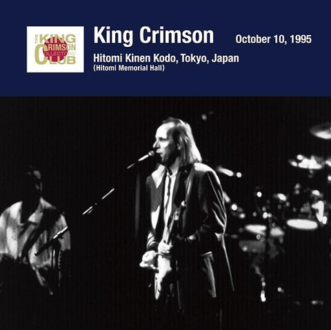KING CRIMSON Tokyo Show 5 October 10 1995 Hitomi Memorial Hall New CD