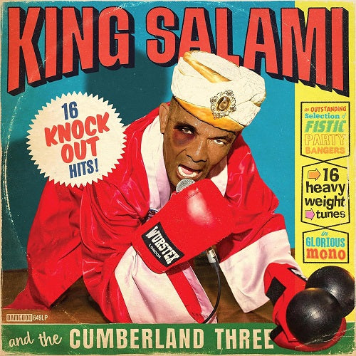 King Salami & Cumberland Three 16 Knockout Hits And 3 Sixteen New CD Presale