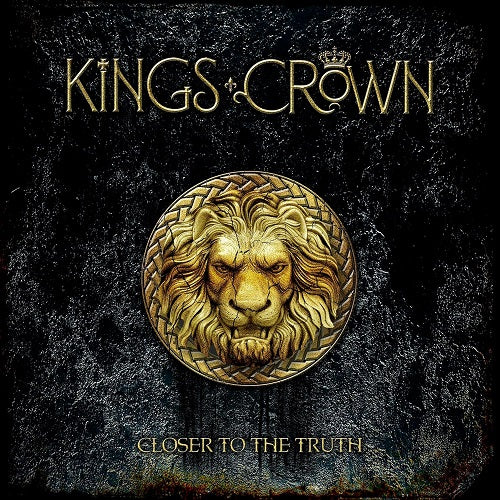 King's Crown Closer to the truth Kings New CD