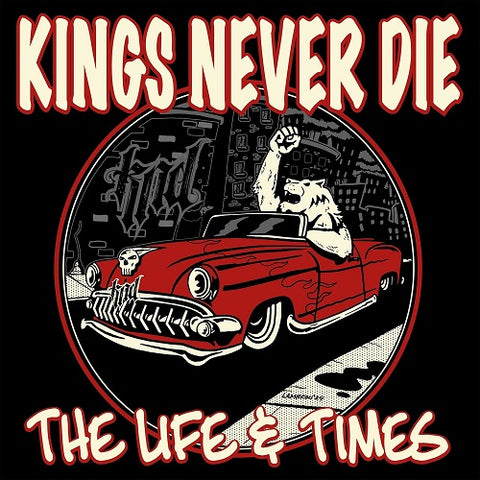 Kings Never Die The Life & Times And New CD