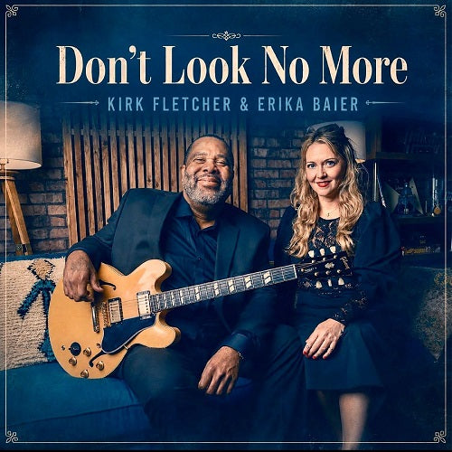 Kirk Fletcher & Erika Baier Dont Look No More And New CD Presale