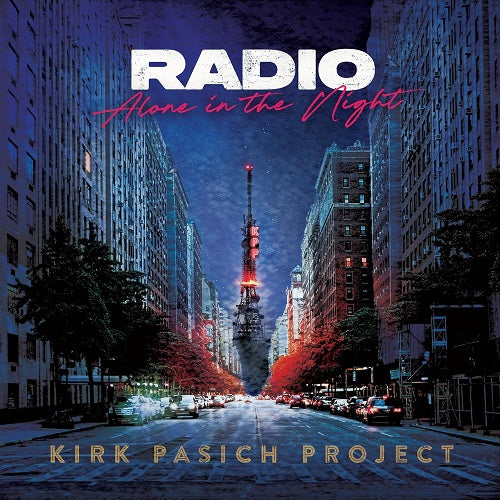 Kirk Pasich Project Radio Alone In The Night New CD