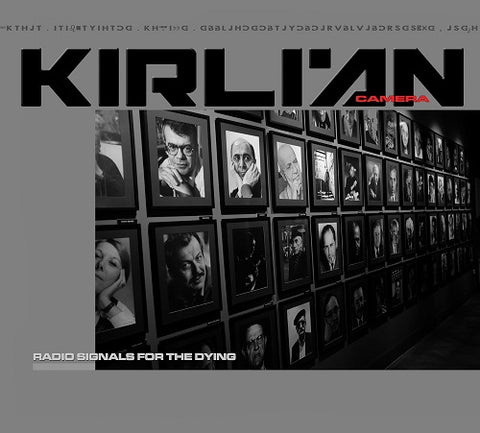 Kirlian Camera Radio Signals For The Dying New CD