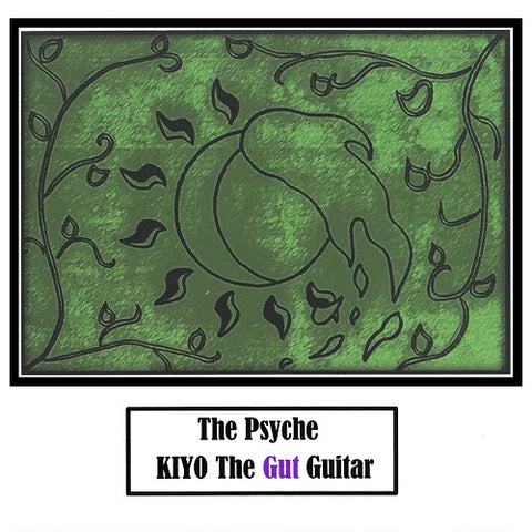 KIYO THE GUT GUITAR AKA KIYOHISA TANAKA The Psyche New CD