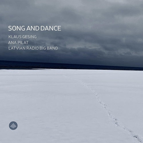 Klaus Gesing Ana Pilat & Latvian Radio Big Band Song and Dance & New CD