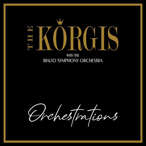 Korgis with the Rialto Symphony Orchestra Orchestrations New CD