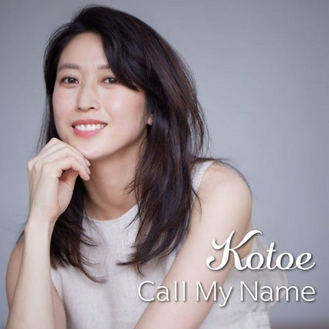 KOTOE Call My Name New CD