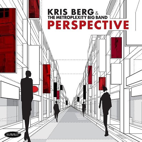 Kris Berg & The Metroplexity Big Band Perspective And New CD