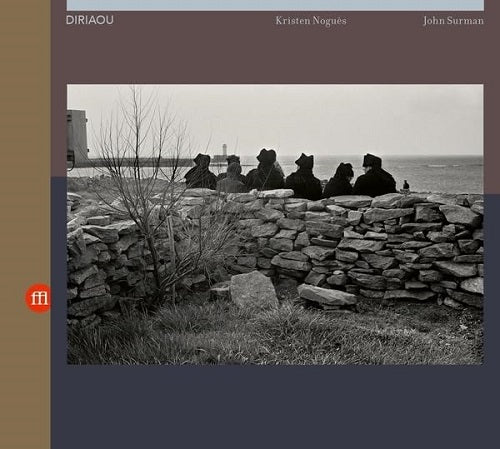 KRISTEN NOGUES JOHN SURMAN Diriaou New CD Presale