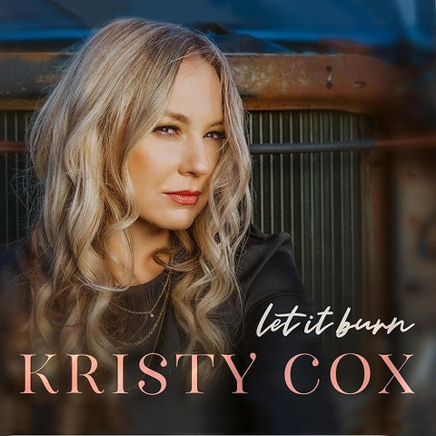 Kristy Cox Let It Burn New CD