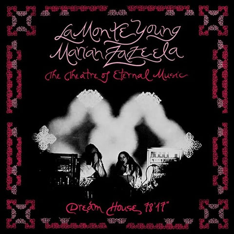 La Monte Young & Marian Zazeela Dream House 78 17 And New CD