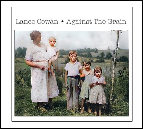 LANCE COWAN Against The Grain New CD