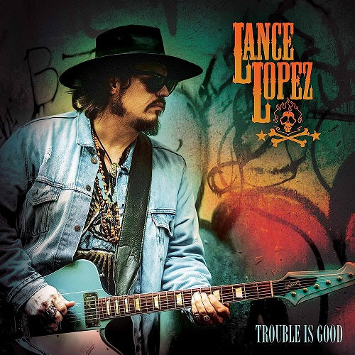 Lance Lopez Trouble Is Good New CD