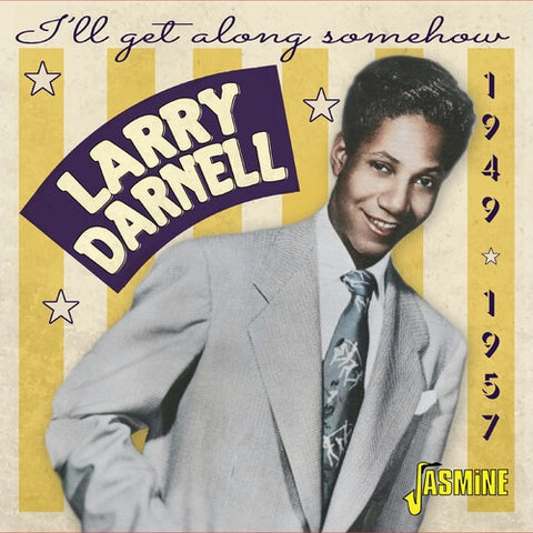 Larry Darnell ILl Get Along Somehow 1949-1957 1949 1957 New CD