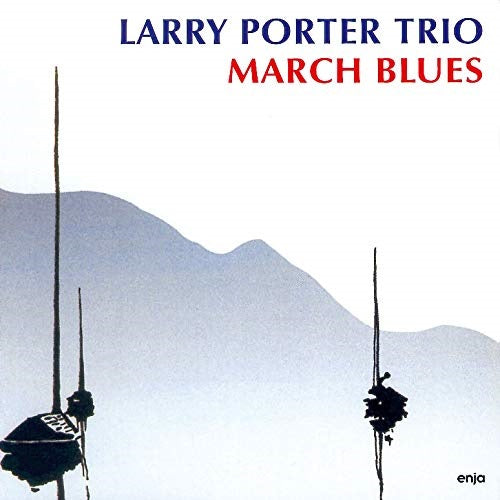 Larry Trio Porter March Blues New CD Presale