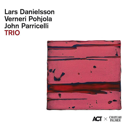 Lars Danielsson Verneri Pohjola John Parricelli Trio New CD