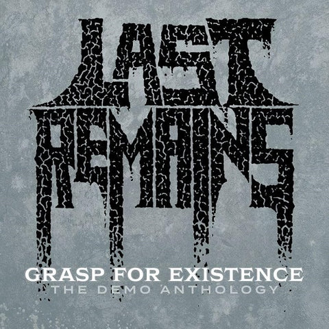 Last Remains Grasp For Existence the Demo Anthology New CD Presale