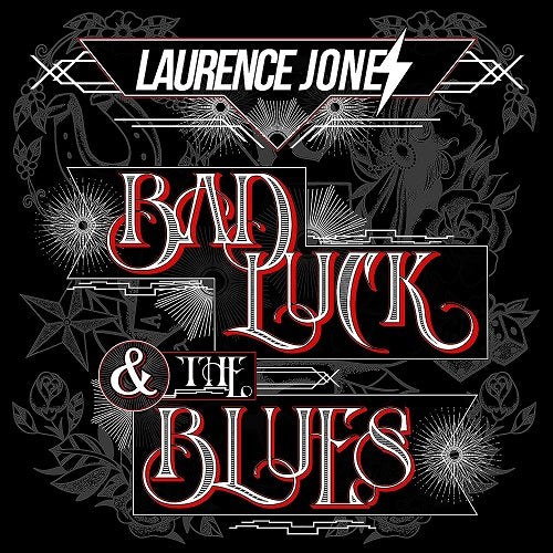 Laurence Jones Bad Luck & the Blues And New CD