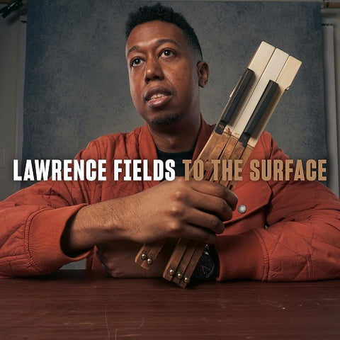 Lawrence Fields To The Surface New CD