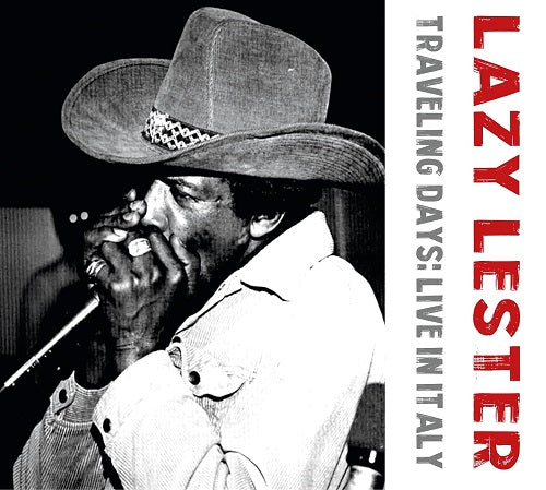 LAZY LESTER Traveling Days Live In Italy New CD