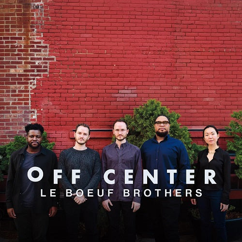 Le Boeuf Brothers Off Center New CD Presale