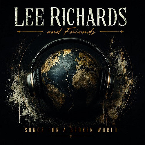 Lee Richards & Friends Songs for a Broken World And New CD Presale