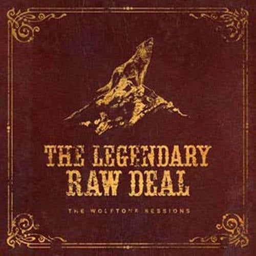 Legendary Raw Deal Wolftone Sessions New CD