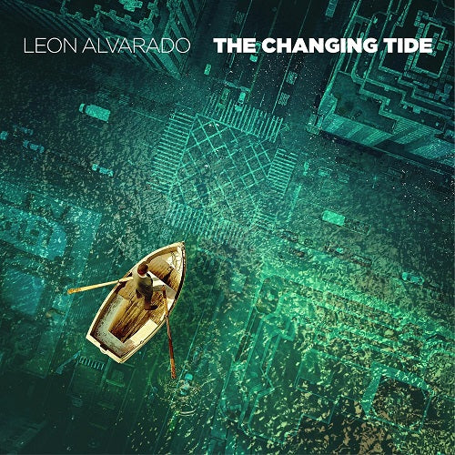 Leon Alvarado The Changing Tide New CD