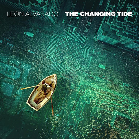 Leon Alvarado The Changing Tide New CD