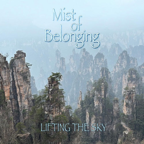 Lifting the Sky Mist of Belonging New CD Presale