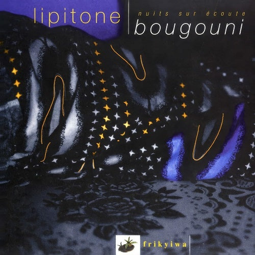 Lipitone Nuits Sur Ecoute Bougouni New CD Presale