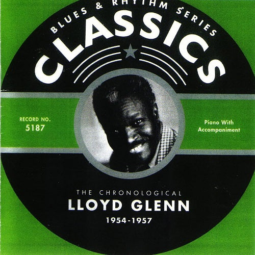 Lloyd Glenn Chronological Lloyd Glenn 1954-1957 1954 1957 New CD