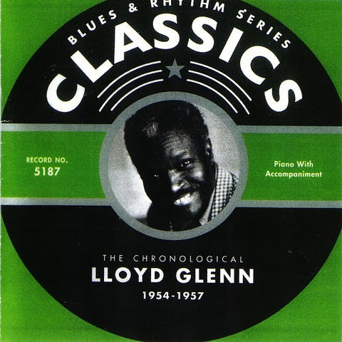 Lloyd Glenn Chronological Lloyd Glenn 1954-1957 1954 1957 New CD