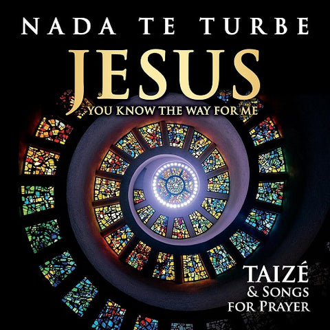 London Fox Taize Choir Nada Te Turbe Jesus You Know the Way for Me CD Presale