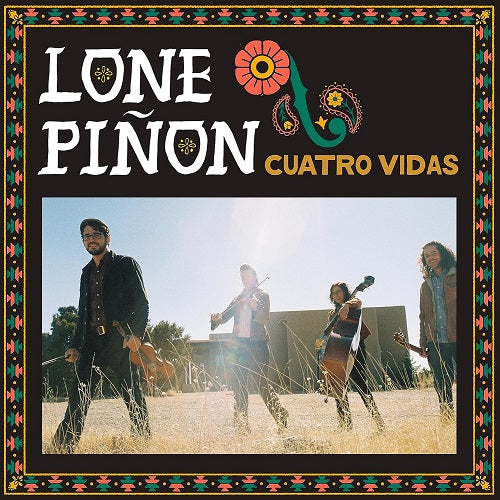Lone Pinon Cuatro Vidas New CD