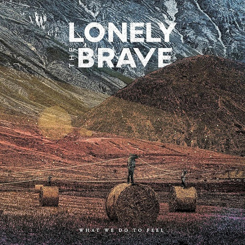 Lonely the Brave What We Do to Feel New CD