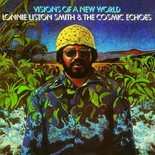 Lonnie Smith Liston & the Cosmic Echoes Visions Of A New World And New CD