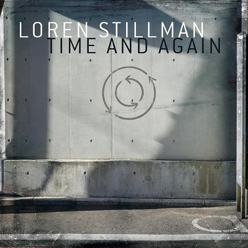 Loren Stillman Time and Again & New CD
