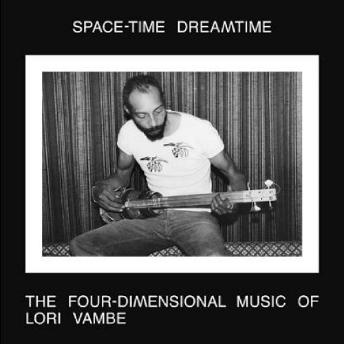 Lori Vambe Space time Dreamtime The Four Dimensional Music of Lori Vambe CD