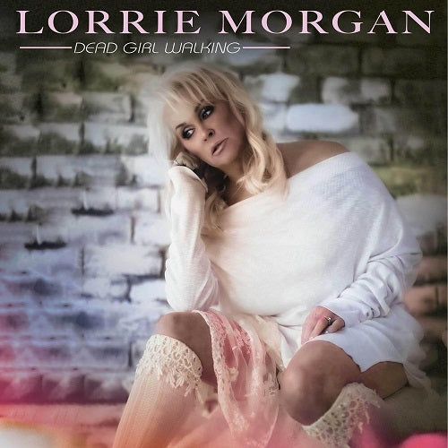Lorrie Morgan Dead Girl Walking New CD